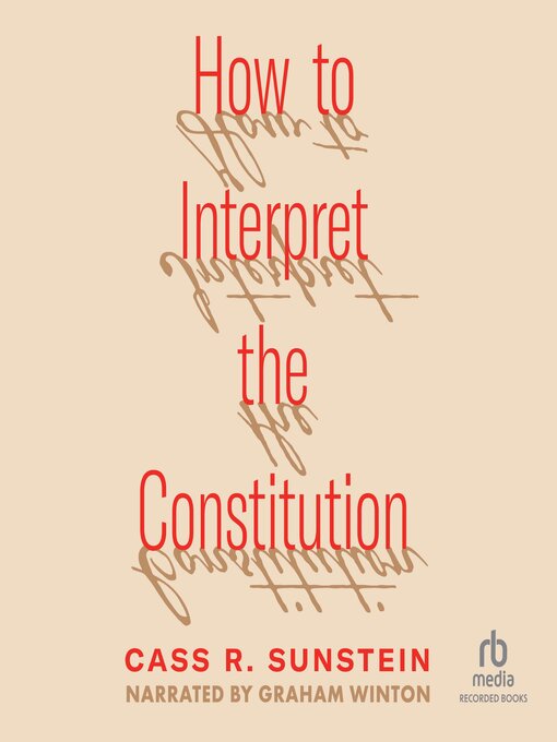 Title details for How to Interpret the Constitution by Cass R. Sunstein - Available